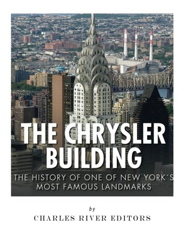 The Chrysler Building: The History of One of New York City’s Most Famous Landmarks