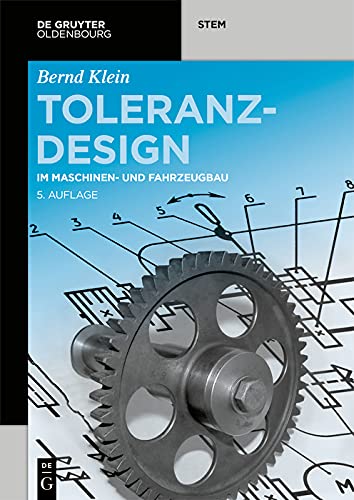 Toleranzdesign: im Maschinen- und Fahrzeugbau (De Gruyter STEM) (German Edition)