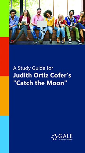 A Study Guide for Judith Ortiz Cofer's "Catch the Moon" (Short Stories for Students) (English Edition)