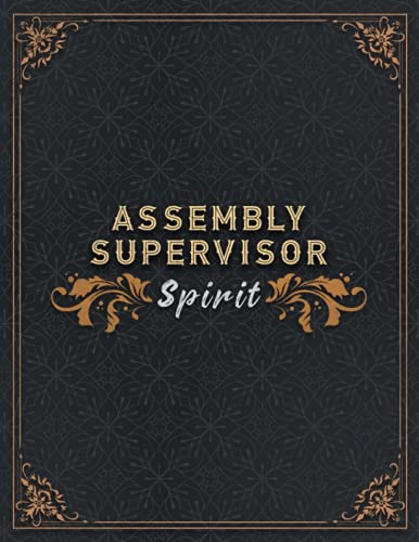 Assembly Supervisor Lined Notebook - Assembly Supervisor Spirit Job Title Working Cover To Do Journal: Homework, 21.59 x 27.94 cm, A4, Daily ... 8.5 x 11 inch, 110 Pages, Appointment