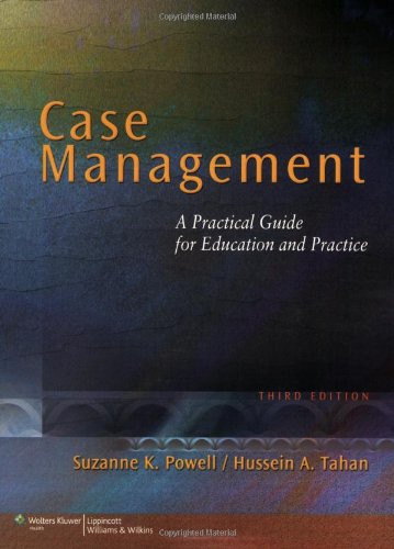 Case Management: A Practical Guide for Education and Practice (NURSING CASE MANAGEMENT ( POWELL)) (English Edition)