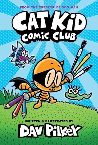 Cat Kid Comic Club: From the Creator of Dog Man (PB): 1