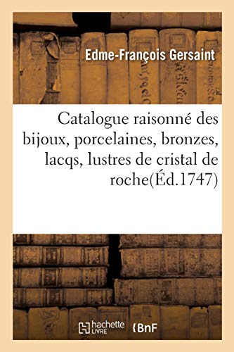 Catalogue raisonné des bijoux, porcelaines, bronzes, lacqs, lustres de cristal de roche tableaux: coquilles provenans de la succession de M. Angran, vicomte de Fonspertuis (Généralités)