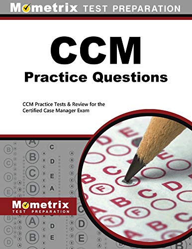 CCM Practice Questions: CCM Practice Tests & Exam Review for the Certified Case Manager Exam