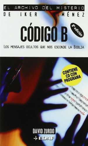 Código B: Los mensajes ocultos que nos esconde la Biblia (Mundo mágico y heterodoxo. El archivo del misterio de Iker Jiménez)