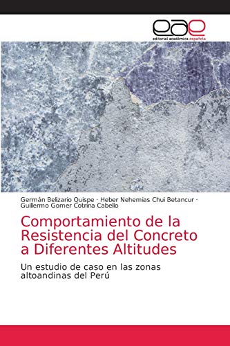 Comportamiento de la Resistencia del Concreto a Diferentes Altitudes: Un estudio de caso en las zonas altoandinas del Perú