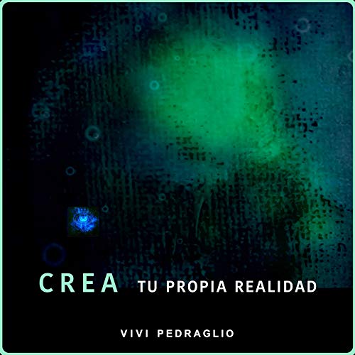 Crea Tu Propia Realidad