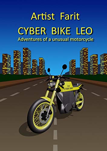 Cyber Bike Leo: Adventures of an unusual motorcycle (English Edition)