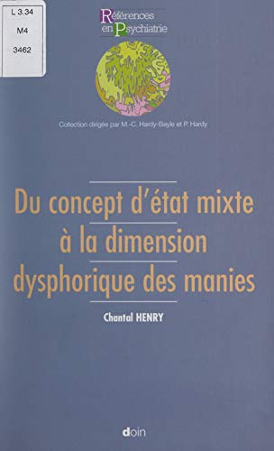 Du concept d'état mixte à la dimension dysphorique des manies (French Edition)