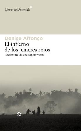 El Infierno de Los Jemeres Rojos: Testimonio de una superviviente: 70 (Libros del Asteroide)