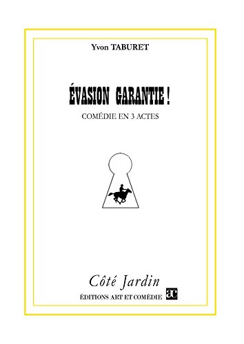 Evasion garantie: Comédie en 3 actes (Côté jardin) (French Edition)