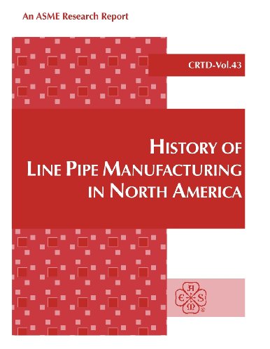 History of Line Pipe Manufacturing in North America: 43 (CRTD Center for Research and Technology Development)