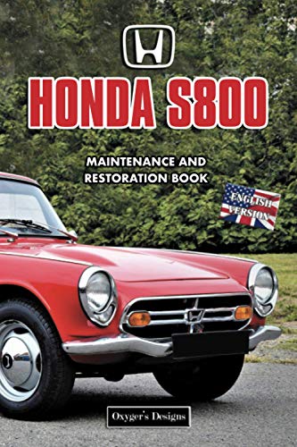 HONDA S800: MAINTENANCE AND RESTORATION BOOK (English editions)