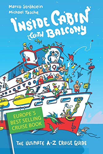 Inside Cabin with Balcony: The Ultimate Cruise Ship Book for First Time Cruisers | An A-Z of Cruise Stories: The Ultimate A-Z Cruise Guide