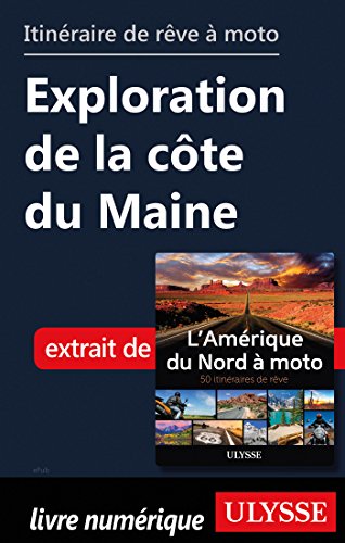 Itinéraire de rêve à moto - Exploration de la côte du Maine (French Edition)