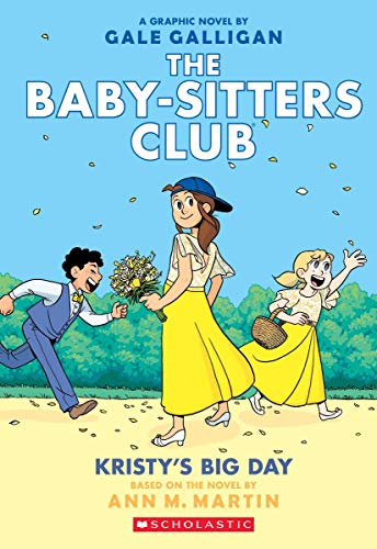 Kristy's Big Day: Full-Color Edition: 6 (The Babysitters Club Graphic Novel)