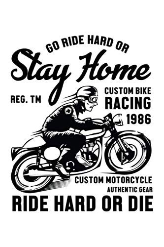 Motorrad Notizbuch Go Ride Stay Home Custom Bike Racing 1986: Gepunktetes Motocycle Notizbuch zum Zeichen als Tagebuch oder Jorunal Din A5 mit 120 Seiten Geschenk für Motorrad Besitzer