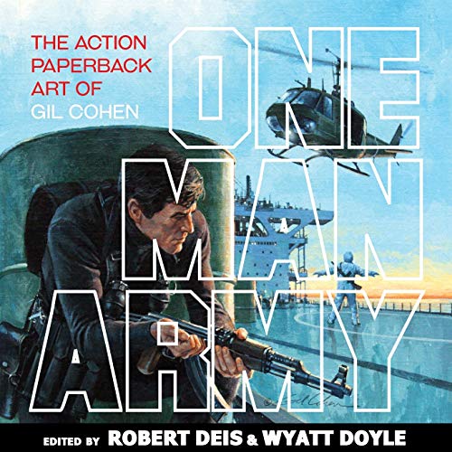 One Man Army: The Action Paperback Art of Gil Cohen (12) (Men's Adventure Library)