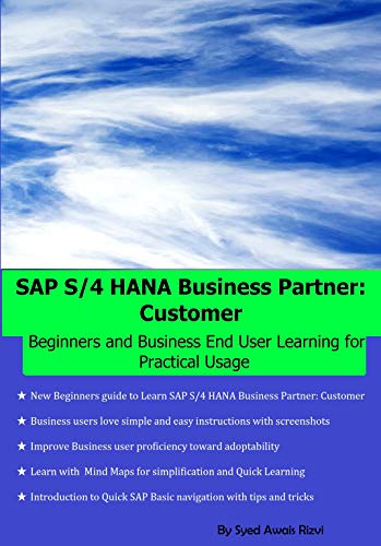 SAP S/4 HANA Business Partner: Customer: Beginners and Business End User Learning for Practical Usage (English Edition)