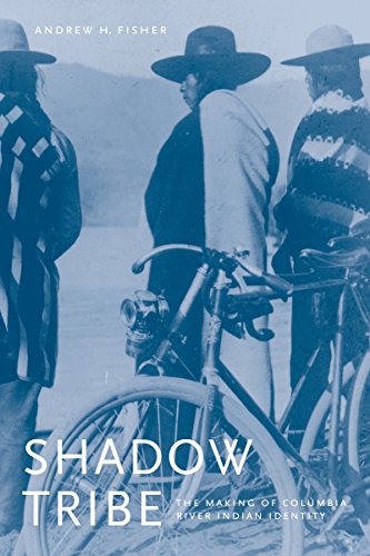 Shadow Tribe: The Making of Columbia River Indian Identity (Emil and Kathleen Sick Book Series in Western History and Biography) (English Edition)