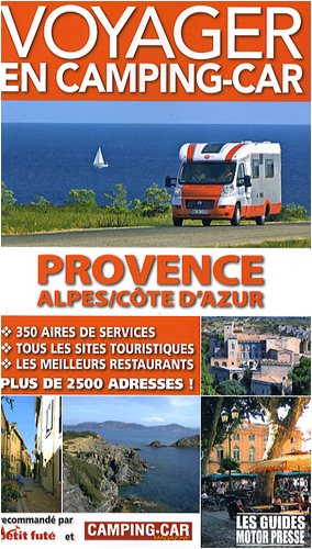 Voyager en camping-car : Provence-Alpes-Côte d'Azur (Les guides Motor Presse)
