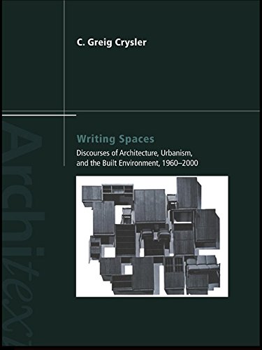 Writing Spaces: Discourses of Architecture, Urbanism and the Built Environment, 1960–2000 (Architext) (English Edition)