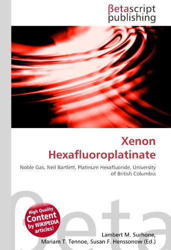 Xenon Hexafluoroplatinate: Noble Gas, Neil Bartlett, Platinum Hexafluoride, University of British Columbia