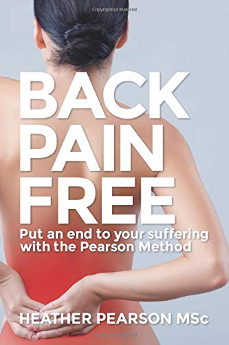 Back Pain Free: Put an end to your suffering with the Pearson Method