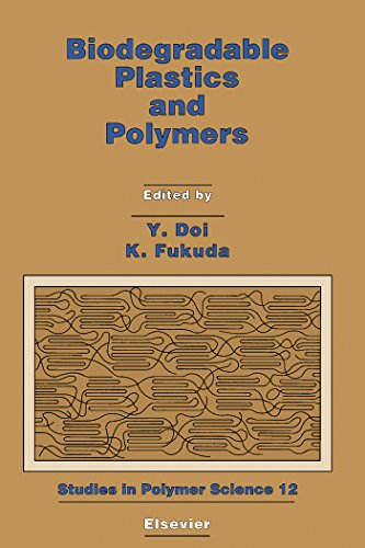 Biodegradable Plastics and Polymers: Proceedings of the Third International Scientific Workshop on Biodegradable Plastics and Polymers, Osaka, Japan, November 9-11, 1993 (ISSN) (English Edition)