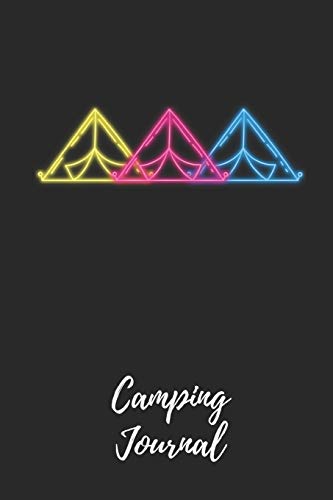 Camping Journal: Camping Tents in Neon Sign Style - Camping Notebook / Journal / Notepad for Women, Men & Kids. Great Accessories & Gift Idea for all Camper & Camping Lover. [Idioma Inglés]