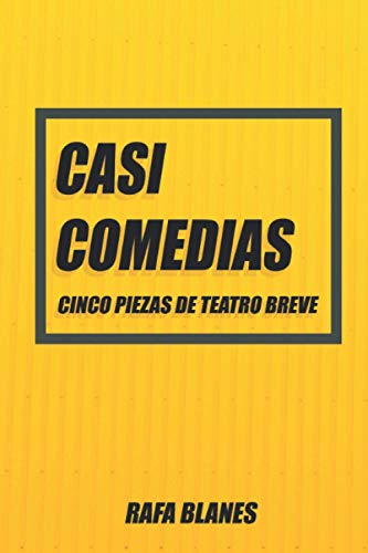 Casi Comedias: Cinco piezas de teatro breve