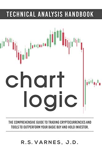 Chart Logic - Technical Analysis Handbook: The Comprehensive Guide to Trading Cryptocurrencies and Tools to Outperform Your Basic Buy and Hold Investor (English Edition)