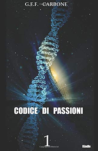 CODICE DI PASSIONI     1: Stelle, Uomini e Dei