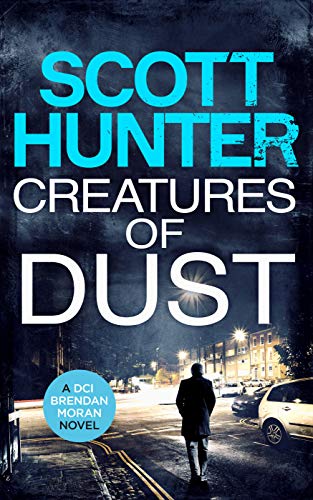 Creatures of Dust (DCI Brendan Moran #2) (English Edition)