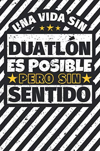 Cuaderno forrado: Una Vida Sin Duatlón Es Posible Pero Sin Sentido