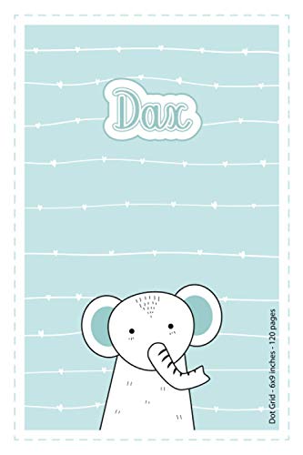 Dax: Personalized Name Dot Grid Paper Notebook Light Blue Elephant | 6x9 inches | 120 pages: Notebook for drawing, writing notes, journaling, ... writing, school notes, and capturing ideas