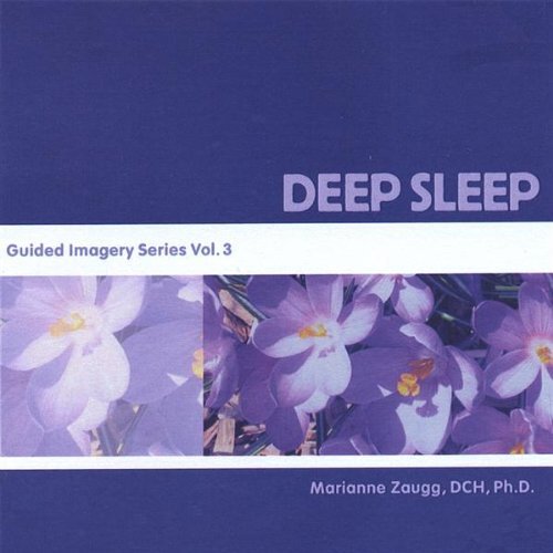 Deep Sleep-Guided Imagery Series 3 by Marianne Dch Phd Zaugg