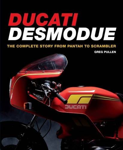 Ducati Desmodue: The Complete Story From Pantah to Scrambler (Crowood Motoclassics)