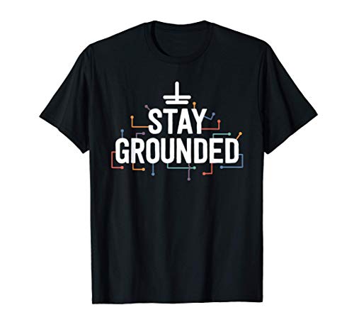 Electrician Gifts For Men Funny Electrical Stay Grounded Camiseta