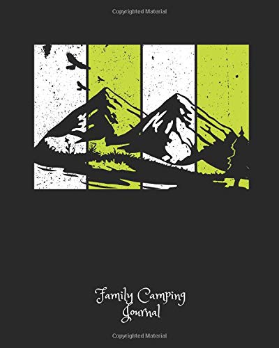 Family Camping Journal: Camping Planner & Log Book for Organization (Checklists, Meal Planning etc). Great Camping Accessories & Novelty Gift Idea for all Camper & Camping Lover.