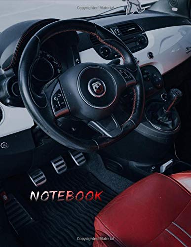 Fiat 500 Abarth Interior Notebook: Awesome Notebook with 120 pages 8.5x11",perfect for men, women, boys and girls and for any car lovers enthusiast, unique holiday gift idea