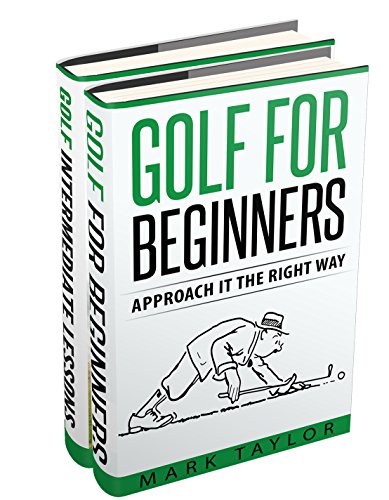 Golf: 2 Manuscripts - Golf For Beginners, Golf Intermediate Lessons (golf lessons Book 4) (English Edition)