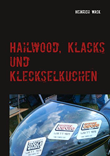 Hailwood, Klacks und Kleckselkuchen (German Edition)