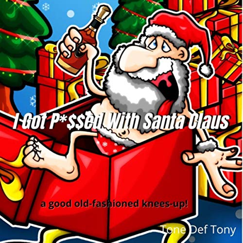 I Got P*$$ed with Santa Claus