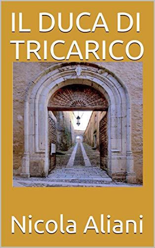 IL DUCA DI TRICARICO (Italian Edition)