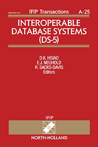 Interoperable Database Systems (DS-5): Proceedings of the IFIP WG2.6 Database Semantics Conference on Interoperable Database Systems (DS-5) Lorne, Victoria, ... November, 1992 (ISSN) (English Edition)