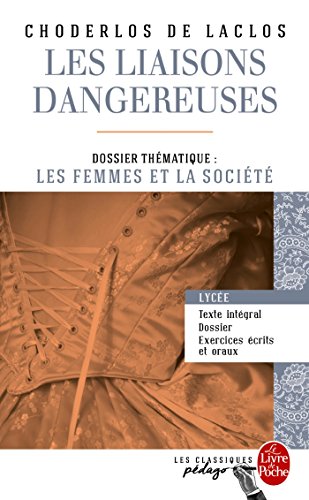 Les Liaisons dangereuses (Edition pédagogique) : Dossier thématique : Les Femmes et la société (Classiques Pédago) (French Edition)