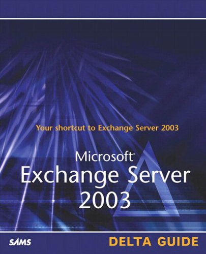 Microsoft Exchange Server 2003 Delta Guide (English Edition)