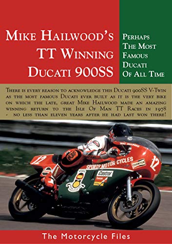 MIKE HAILWOOD'S 1978 TT WINNER: THE DUCATI 900SS TTF1 (The Motorcycle Files) (English Edition)