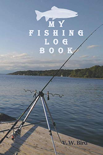 My Fishing Log Book: Record your fishing trips, experiences, locations and catches | Fishing logbook for your catches | Fisherman's logbook | For serios angling | 100 pages 6x9"